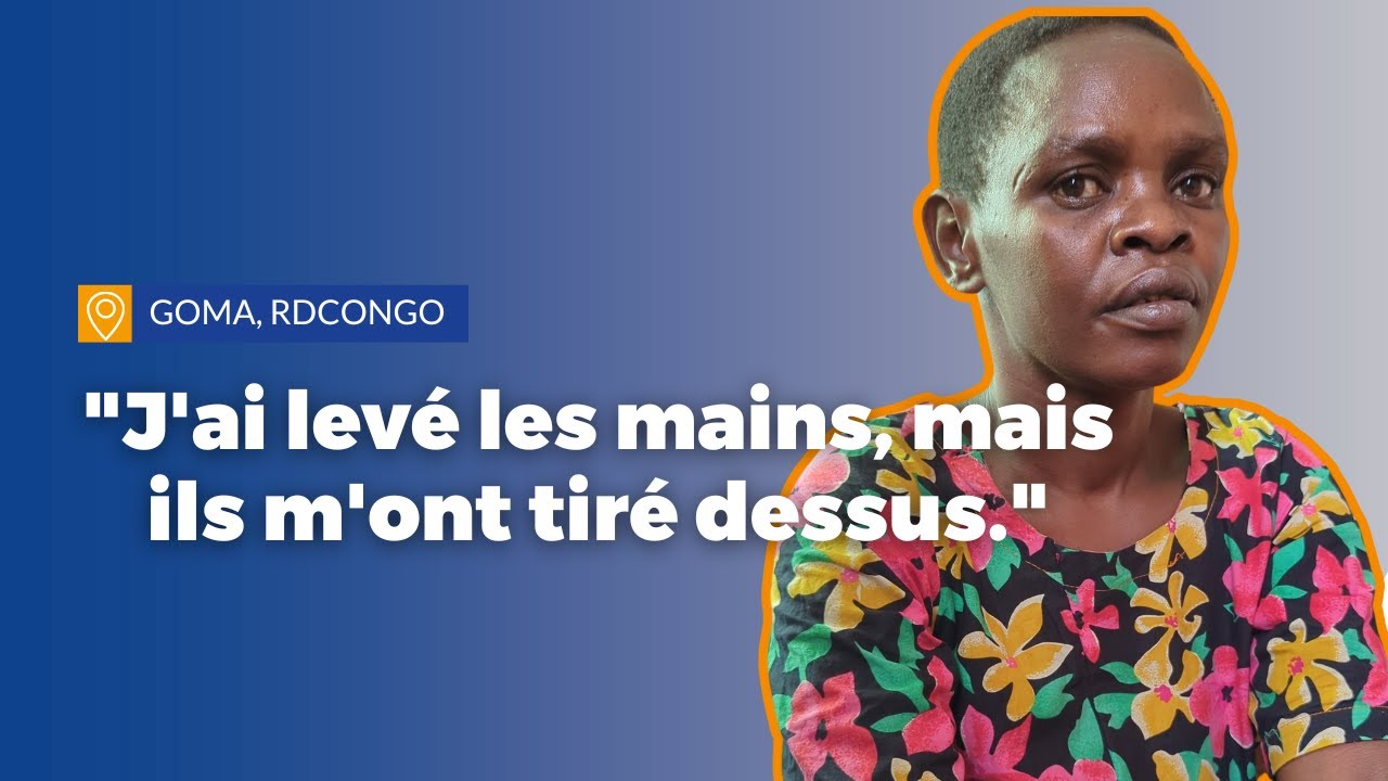 "Ils ont tiré. Je suis tombée." - Le témoignage bouleversant d’une survivante à Goma, en RDC | ALIMA